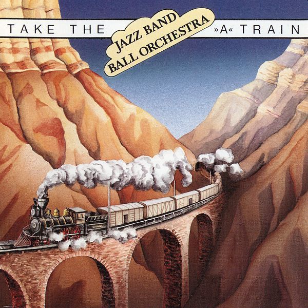 https://www.discogs.com/release/1805692-Jazz-Band-Ball-Orchestra-Take-The-A-Train