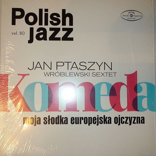 https://www.discogs.com/release/21502621-Jan-Ptaszyn-Wr%C3%B3blewski-Sextet-Komeda-Moja-S%C5%82odka-Europejska-Ojczyzna