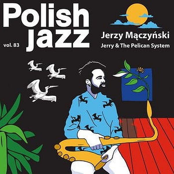 https://www.discogs.com/release/14903451-Jerzy-M%C4%85czy%C5%84ski-Jerry-The-Pelican-System
