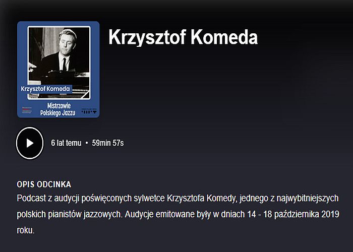 https://podkasty.radiojazz.fm/@mistrzowiepolskiegojazzu/episodes/krzysztof-komeda-1/activity