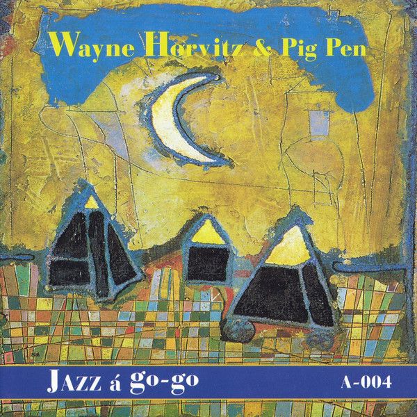 https://www.discogs.com/release/8996568-Wayne-Horvitz-Pig-Pen-Live-At-Akwarium