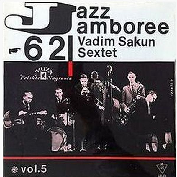 https://www.discogs.com/release/4745949-Vadim-Sakun-Sextet-Jazz-Jamboree-62-Vol-5