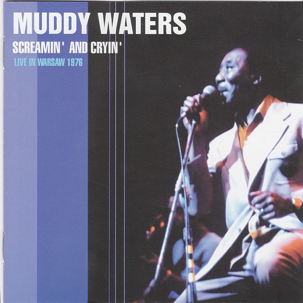 https://www.discogs.com/release/9040225-Muddy-Waters-Screamin-And-Cryin-Live-In-Warsaw-1976