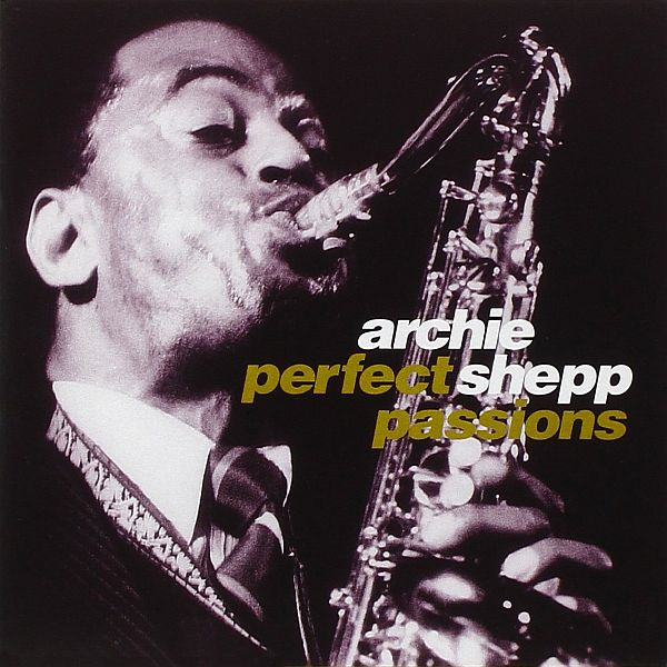 https://www.discogs.com/release/4008055-Archie-Shepp-Perfect-Passions