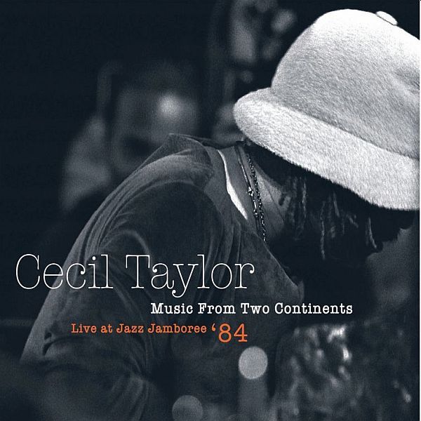 https://www.discogs.com/release/21296410-Cecil-Taylor-Music-From-Two-Continents-Live-At-Jazz-Jamboree-84