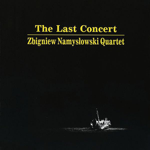 https://www.discogs.com/release/2792236-Zbigniew-Namys%C5%82owski-Quartet-The-Last-Concert-10th-Anniversary-Edition