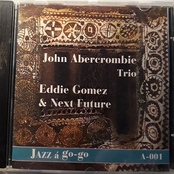 https://www.discogs.com/release/17346487-John-Abercrombie-Trio-Eddie-Gomez-Next-Future-Warsaw-Summer-Jazz-Days-1993