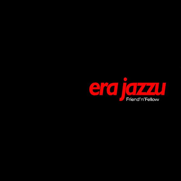 https://www.discogs.com/release/11627366-Friend-N-Fellow-Era-Jazzu