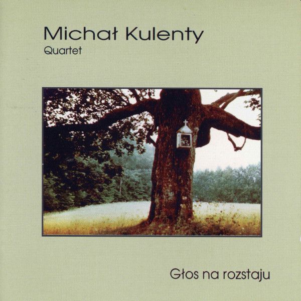 https://www.discogs.com/master/1391941-Micha%C5%82-Kulenty-Quartet-G%C5%82os-Na-Rozstaju