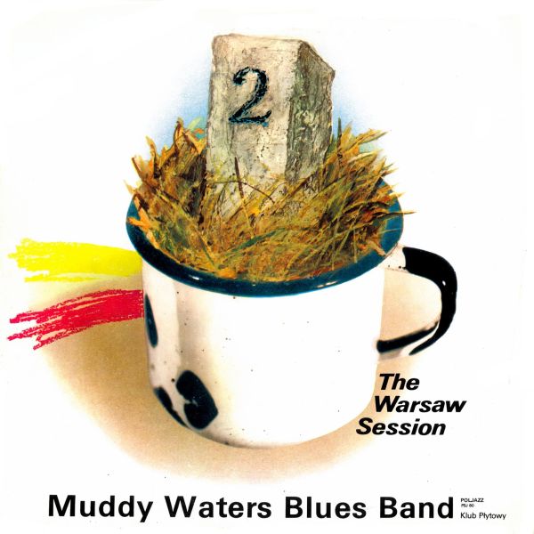 https://www.discogs.com/release/3290733-Muddy-Waters-Blues-Band-The-Warsaw-Session-2