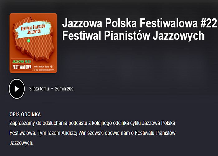 https://podkasty.radiojazz.fm/@polskafestiwalowa/episodes/jazzowa-polska-festiwalowa-22-festiwal-pianisto-w-jazzowych/activity