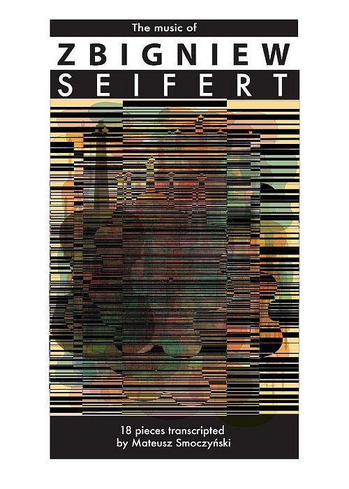 https://jazzpress.pl/jazznews/3084-the-music-of-zbigniew-seifert-transcribed-by-mateusz-smoczynski