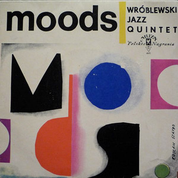 https://www.discogs.com/release/3336231-Wr%C3%B3blewski-Jazz-Quintet-Moods-Jazz-Jamboree-1960-Nr-3