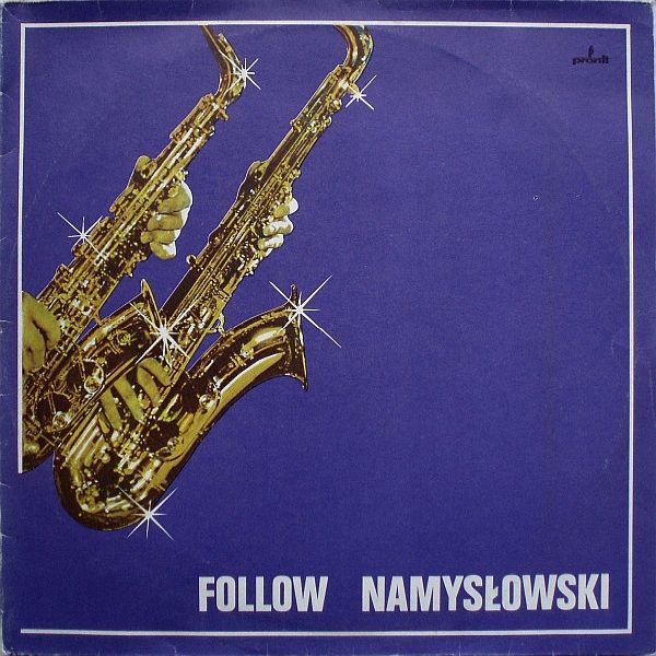 https://www.discogs.com/release/3705304-Zbigniew-Namys%C5%82owski-Follow-Namys%C5%82owski