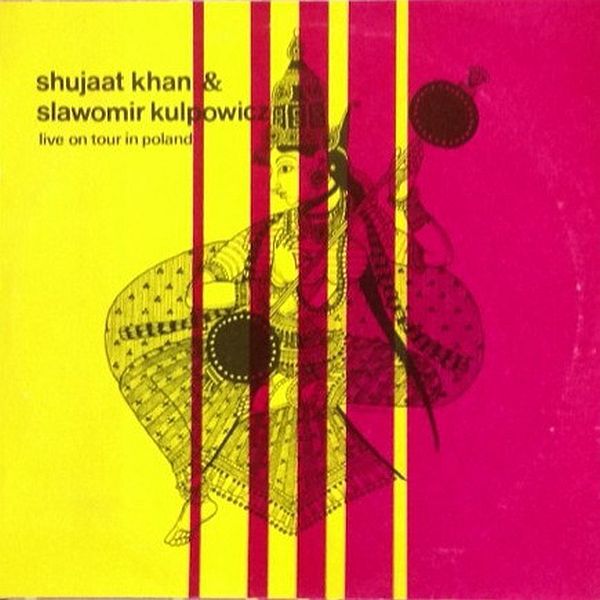 https://www.discogs.com/release/4972740-Shujaat-Khan-S%C5%82awomir-Kulpowicz-Live-On-Tour-In-Poland