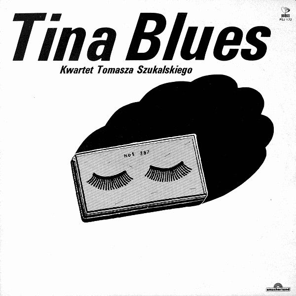 https://www.discogs.com/release/1801795-Kwartet-Tomasza-Szukalskiego-Tina-Blues