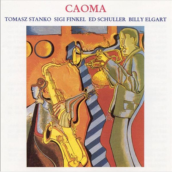 https://www.discogs.com/release/2721365-Tomasz-Stanko-Sigi-Finkel-Ed-Schuller-Billy-Elgart-Caoma
