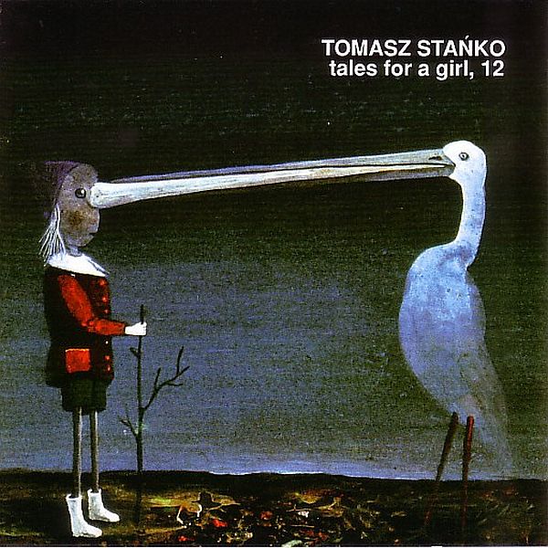 https://www.discogs.com/release/2875298-Tomasz-Sta%C5%84ko-Tales-For-A-Girl-12