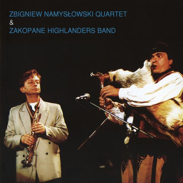 https://www.discogs.com/release/2795435-Zbigniew-Namys%C5%82owski-Quartet-Zakopane-Highlanders-Band-Zbigniew-Namys%C5%82owski-Quartet-Zakopane-Highl