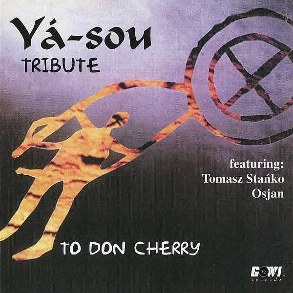https://www.discogs.com/release/2316972-Y%C3%A1-sou-Featuring-Tomasz-Sta%C5%84ko-Osjan-Tribute-To-Don-Cherry