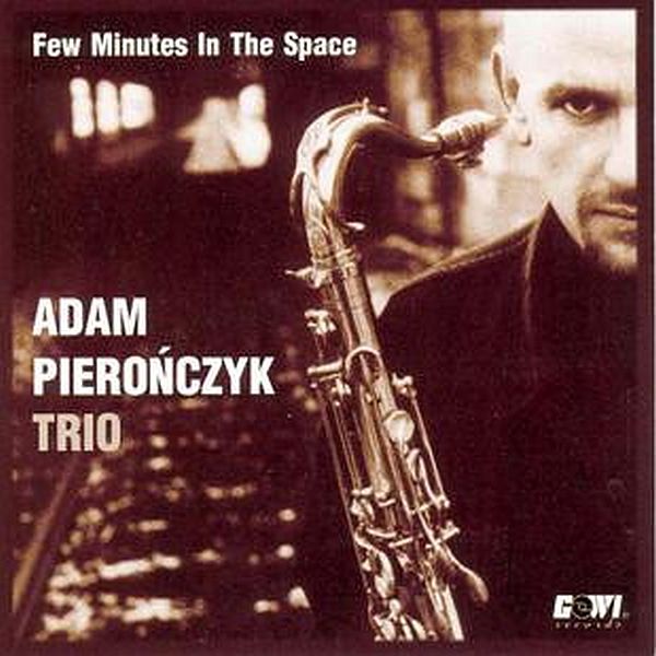 https://www.discogs.com/master/1001676-Adam-Piero%C5%84czyk-Trio-Few-Minutes-In-The-Space