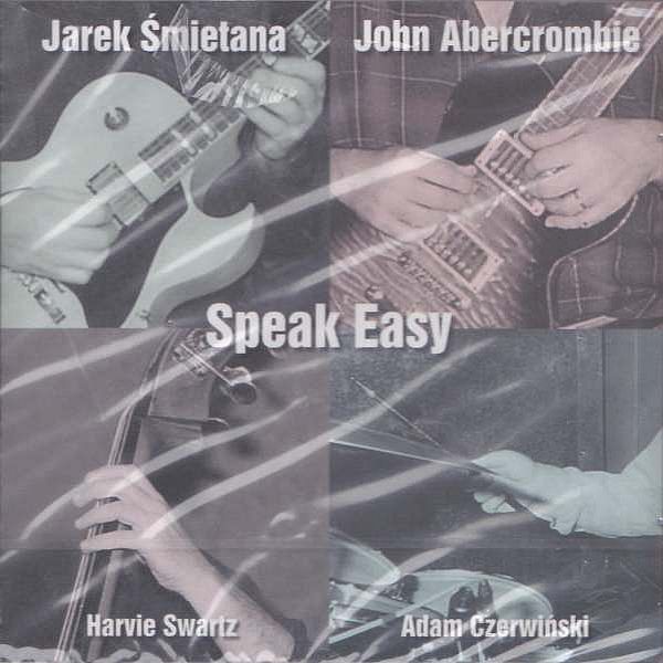https://www.discogs.com/release/5195965-Jarek-%C5%9Amietana-John-Abercrombie-Speak-Easy