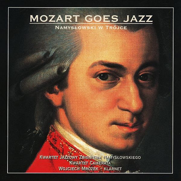 https://www.discogs.com/release/3985020-Zbigniew-Namys%C5%82owski-Mozart-Goes-Jazz-Namys%C5%82owski-W-Tr%C3%B3jce