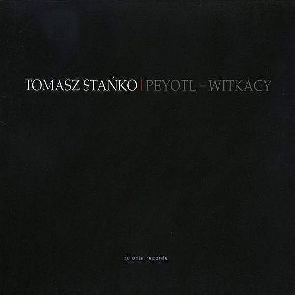 https://www.discogs.com/release/10594880-Tomasz-Sta%C5%84ko-Peyotl-Witkacy