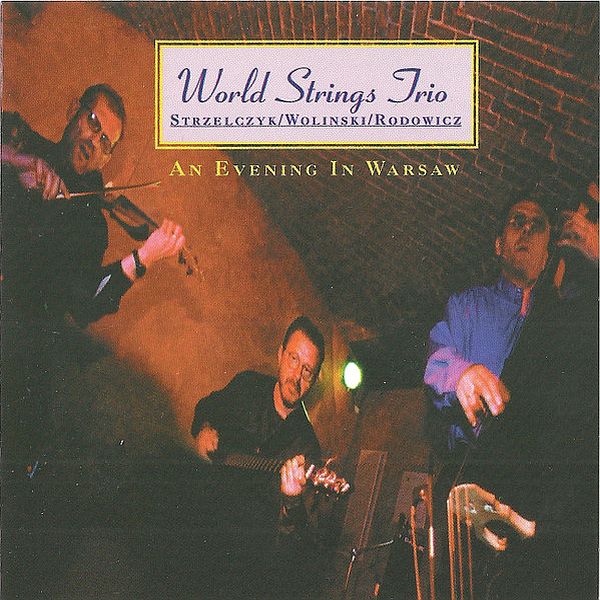 https://www.discogs.com/release/6382970-World-Strings-Trio-An-Evening-In-Warsaw