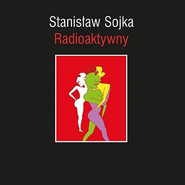 https://www.discogs.com/release/9729041-Stanis%C5%82aw-Sojka-Radioaktywny