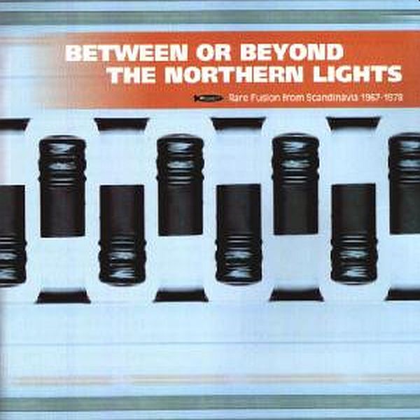 https://www.discogs.com/release/201564-Various-Between-Or-Beyond-The-Northern-Lights-Rare-Fusion-From-Scandinavia-1967-1978
