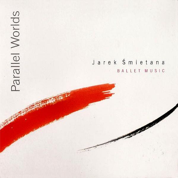 https://www.discogs.com/release/7219549-Jarek-%C5%9Amietana-Parallel-Worlds-Ballet-Music