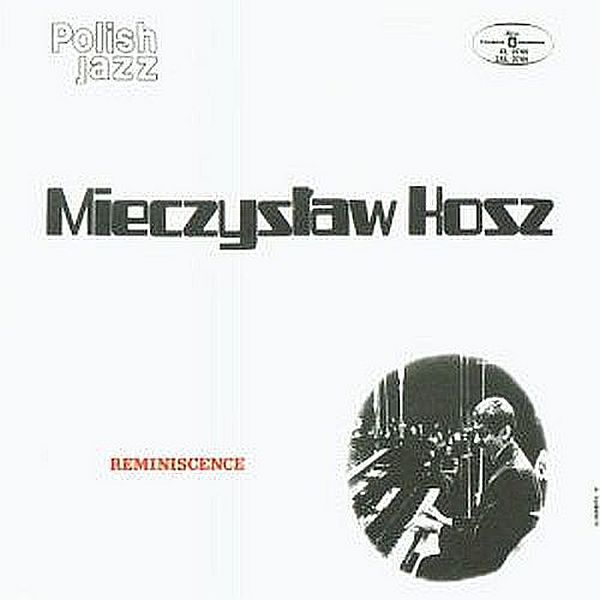 https://www.discogs.com/release/1412536-Mieczys%C5%82aw-Kosz-Reminiscence