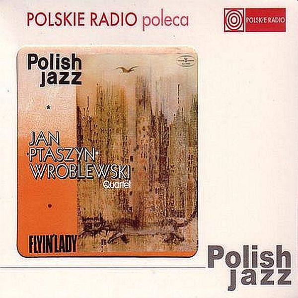 https://www.discogs.com/release/2622623-Jan-Ptaszyn-Wr%C3%B3blewski-Quartet-Flyin-Lady