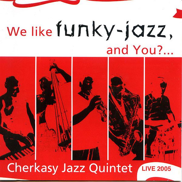 https://www.discogs.com/release/11562622-Cherkasy-Jazz-Quintet-We-Like-Funky-jazz-And-You