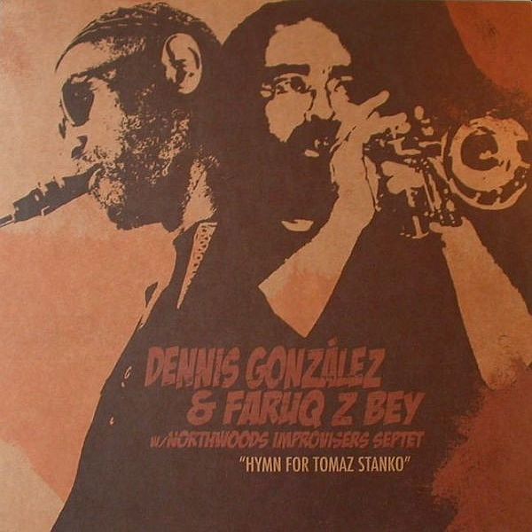 https://www.discogs.com/release/2314937-Dennis-Gonz%C3%A1lez-Faruq-Z-Bey-w-Northwoods-Improvisers-Septet-Hymn-For-Tomasz-Stanko