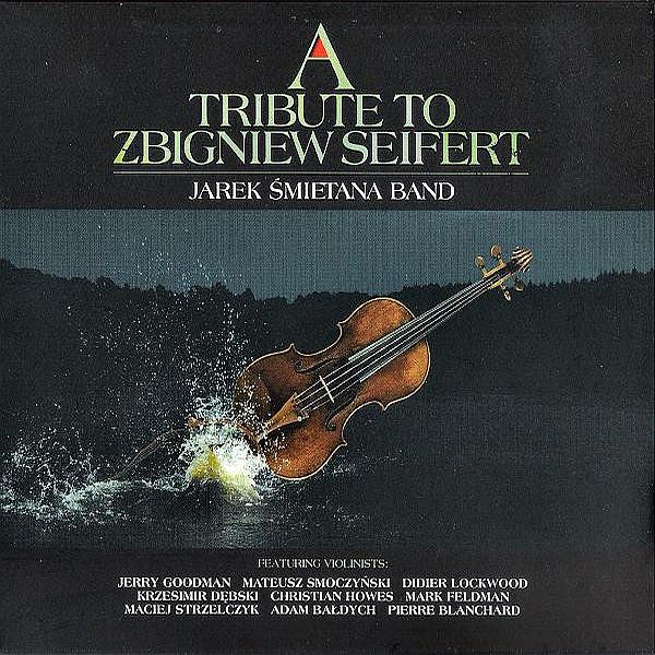 https://www.discogs.com/release/5518997-Jarek-%C5%9Amietana-Band-A-Tribute-To-Zbigniew-Seifert