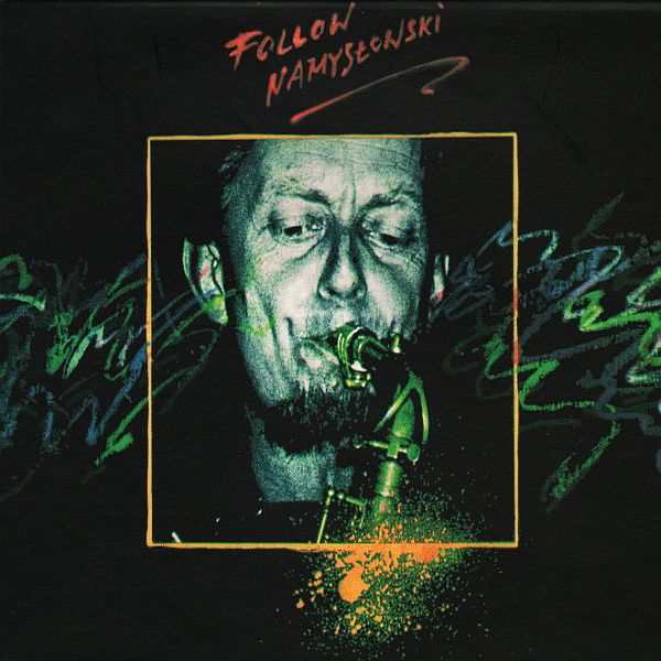 https://www.discogs.com/release/2007489-Zbigniew-Namys%C5%82owski-Follow-Namys%C5%82owski