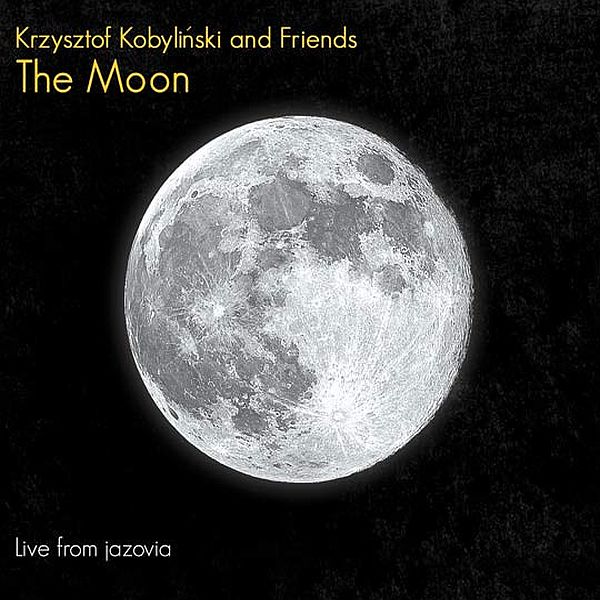 https://www.discogs.com/release/11456770-Krzysztof-Kobyli%C5%84ski-Krzysztof-Kobyli%C5%84ski-And-Friends-The-Moon-Live-From-Jazovia
