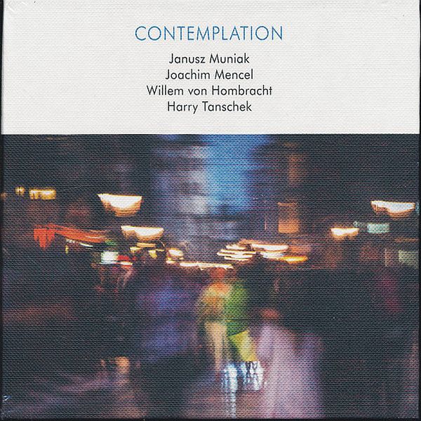 https://www.discogs.com/release/8467354-Janusz-Muniak-Joachim-Mencel-Willem-Von-Hombrecht-Harry-Tanschek-Contemplation