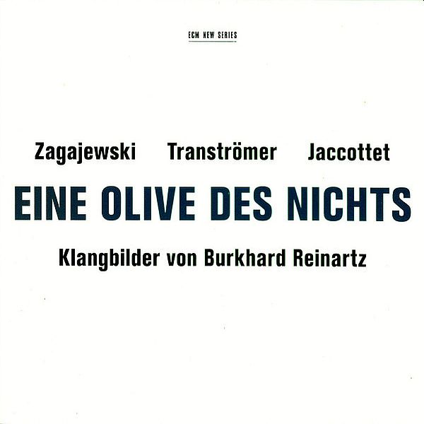 https://www.discogs.com/release/7230148-Burkhard-Reinartz-Zagajewski-Transtr%C3%B6mer-Jaccottet-Eine-Olive-Des-Nichts