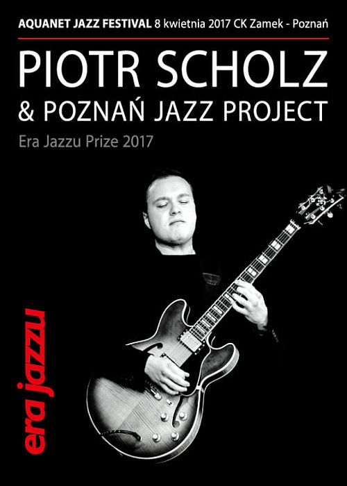 https://jazz.pl/era-jazzu/piotr-scholz-poznan-jazz-project-era-jazzu-prize-2017/