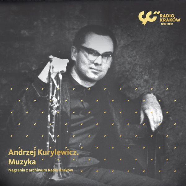 https://www.discogs.com/release/12986605-Andrzej-Kurylewicz-Muzyka-Nagrania-z-archiwum-Radia-Krak%C3%B3w