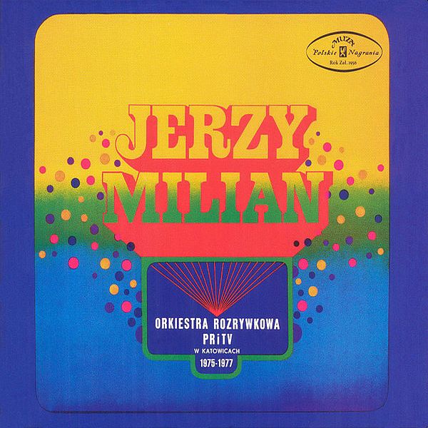 https://www.discogs.com/release/12301045-Jerzy-Milian-Orkiestra-Rozrywkowa-PRiTV-w-Katowicach-1975-1977