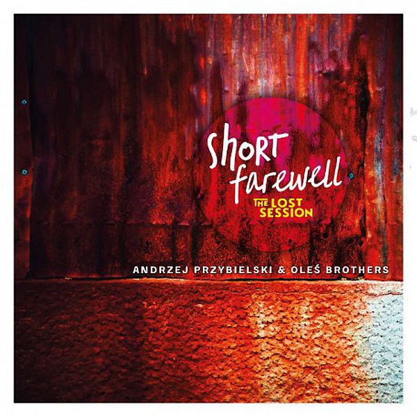 https://www.discogs.com/release/17330725-Andrzej-Przybielski-Ole%C5%9B-Brothers-Short-Farewell-The-Lost-Session