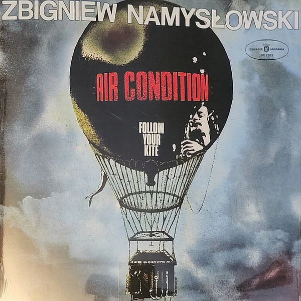 https://www.discogs.com/release/23100581-Zbigniew-Namys%C5%82owski-Air-Condition-Follow-Your-Kite