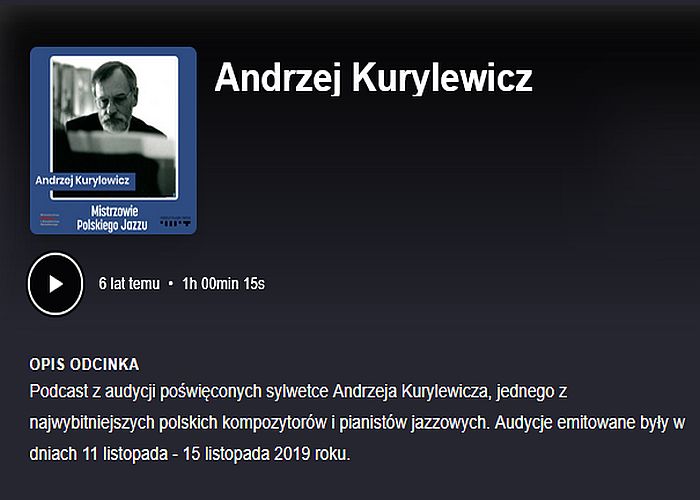 https://podkasty.radiojazz.fm/@mistrzowiepolskiegojazzu/episodes/andrzej-kurylewicz-1/activity