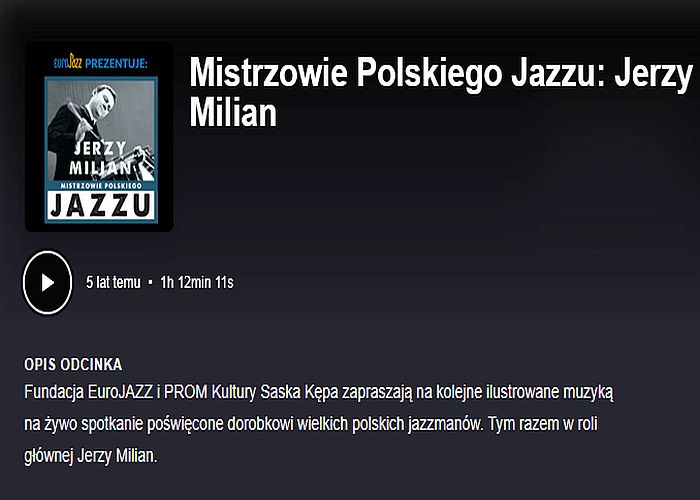 https://podkasty.radiojazz.fm/@spotkanialive/episodes/mistrzowie-polskiego-jazzu-jerzy-milian/activity