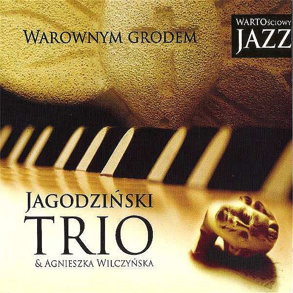 https://www.discogs.com/release/7154696-Jagodzi%C5%84ski-Trio-Agnieszka-Wilczy%C5%84ska-Warownym-Grodem