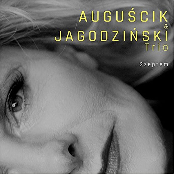 https://www.discogs.com/release/10840976-Augu%C5%9Bcik-Jagodzi%C5%84ski-Trio-Szeptem